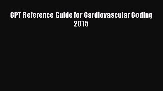 CPT Reference Guide for Cardiovascular Coding 2015  PDF Download