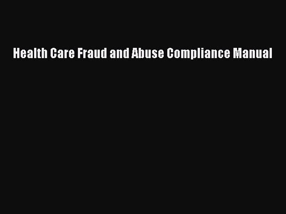 Health Care Fraud and Abuse Compliance Manual  Free PDF