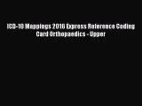 ICD-10 Mappings 2016 Express Reference Coding Card Orthopaedics - Upper  Free Books