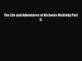 (PDF Download) The Life and Adventures of Nicholas Nickleby Part II. Download