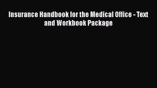 Insurance Handbook for the Medical Office - Text and Workbook Package  Free Books