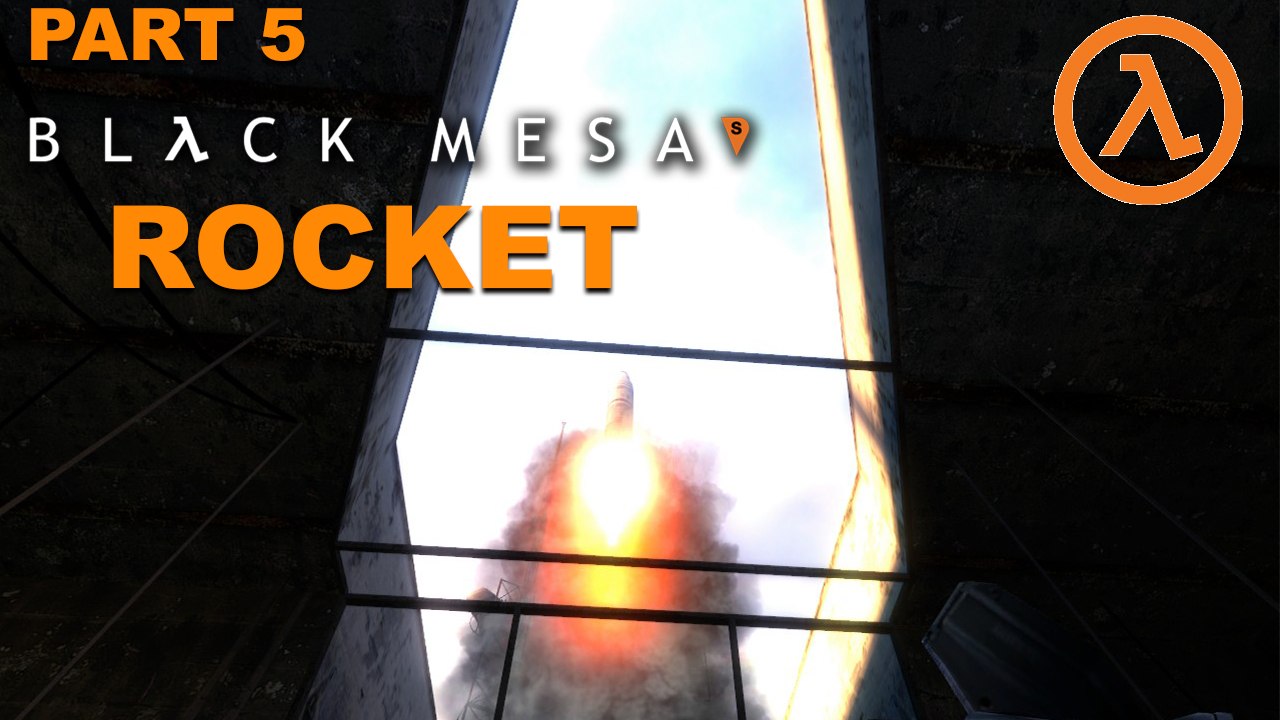 Black Mesa - Part 5 - ROCKET - Gameplay /Walkthrough/1080p60 - HARD Difficulty