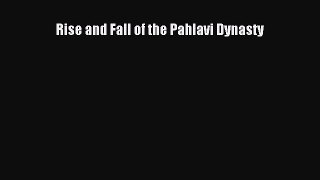 (PDF Download) Rise and Fall of the Pahlavi Dynasty Read Online