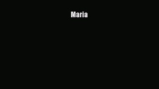 (PDF Download) Maria Download