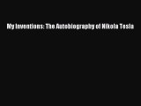 (PDF Download) My Inventions: The Autobiography of Nikola Tesla Read Online