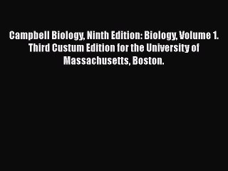 [PDF Download] Campbell Biology Ninth Edition: Biology Volume 1. Third Custum Edition for the