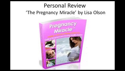 Pregnancy Miracle Review - Real Review of Pregnancy Miracle