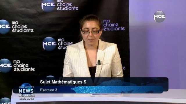 Bac 2013 : Correction vidéo Bac Général série S épreuve obligatoire de Mathématiques Exercice 3 et 4