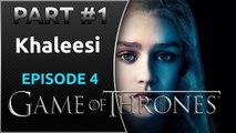 Game of Thrones Telltale Episode 4 PART #1 - Khaleesi - Gameplay Walkthrough - 1080p - 60FPS