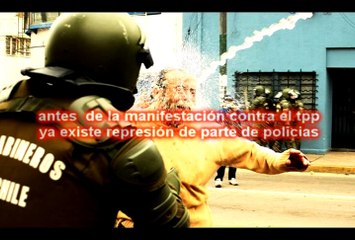 antes de la manifestación contra el tpp ya existe represión de parte de policias