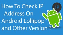 How To Check IP Address On Android Lollipop and Other Versions ?