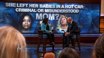 Mom Who Left Kids in Hot Car Talks about Being a Felon -- Dr. Phil