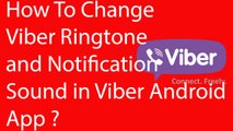 Android App: How To Change Viber Ringtone and Notification Sound -2016 ?