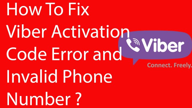 How To Fix Viber Activation Code Error and Invalid Phone Number -2016?