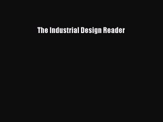 (PDF Download) The Industrial Design Reader Download