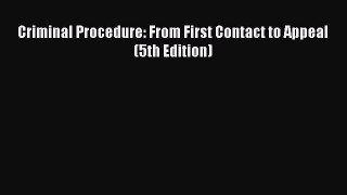 (PDF Download) Criminal Procedure: From First Contact to Appeal (5th Edition) PDF