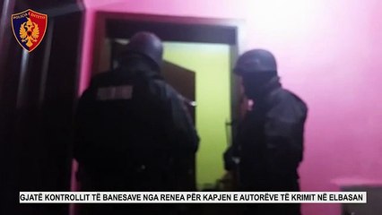 Pamjet filmike të kontrolleve të Renea-s në Elbasan