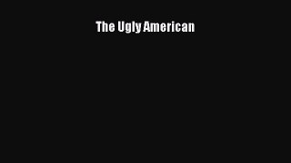(PDF Download) The Ugly American Read Online