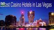 Best Casino Hotels in Las Vegas