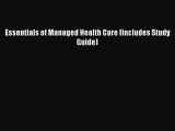 [PDF Download] Essentials of Managed Health Care (includes Study Guide) [PDF] Full Ebook