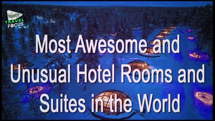 Most Awesome and Unusual Hotel Rooms and Suites in the World