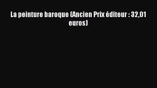 (PDF Télécharger) La peinture baroque (Ancien Prix éditeur : 3201 euros) [lire] Complet Ebook