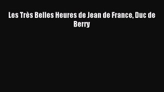 (PDF Télécharger) Les Très Belles Heures de Jean de France Duc de Berry [Télécharger] Complet