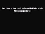 Nine Lives: In Search of the Sacred in Modern India (Vintage Departures)  Free PDF