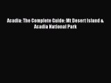 Acadia: The Complete Guide: Mt Desert Island & Acadia National Park  Free Books