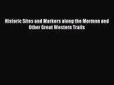 (PDF Download) Historic Sites and Markers along the Mormon and Other Great Western Trails PDF