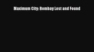 Maximum City: Bombay Lost and Found  Free Books