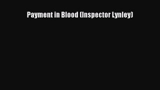 (PDF Download) Payment in Blood (Inspector Lynley) Download