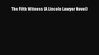 (PDF Download) The Fifth Witness (A Lincoln Lawyer Novel) Read Online