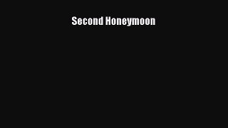 (PDF Download) Second Honeymoon Read Online