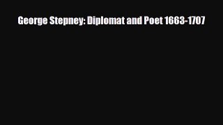 [PDF Download] George Stepney: Diplomat and Poet 1663-1707 [Read] Full Ebook