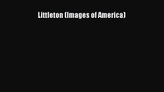 Littleton (Images of America)  Free Books