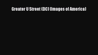 Greater U Street (DC) (Images of America)  Free Books