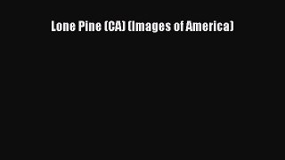 Lone Pine (CA) (Images of America)  Free Books