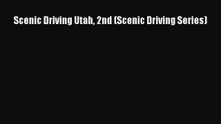 (PDF Download) Scenic Driving Utah 2nd (Scenic Driving Series) PDF