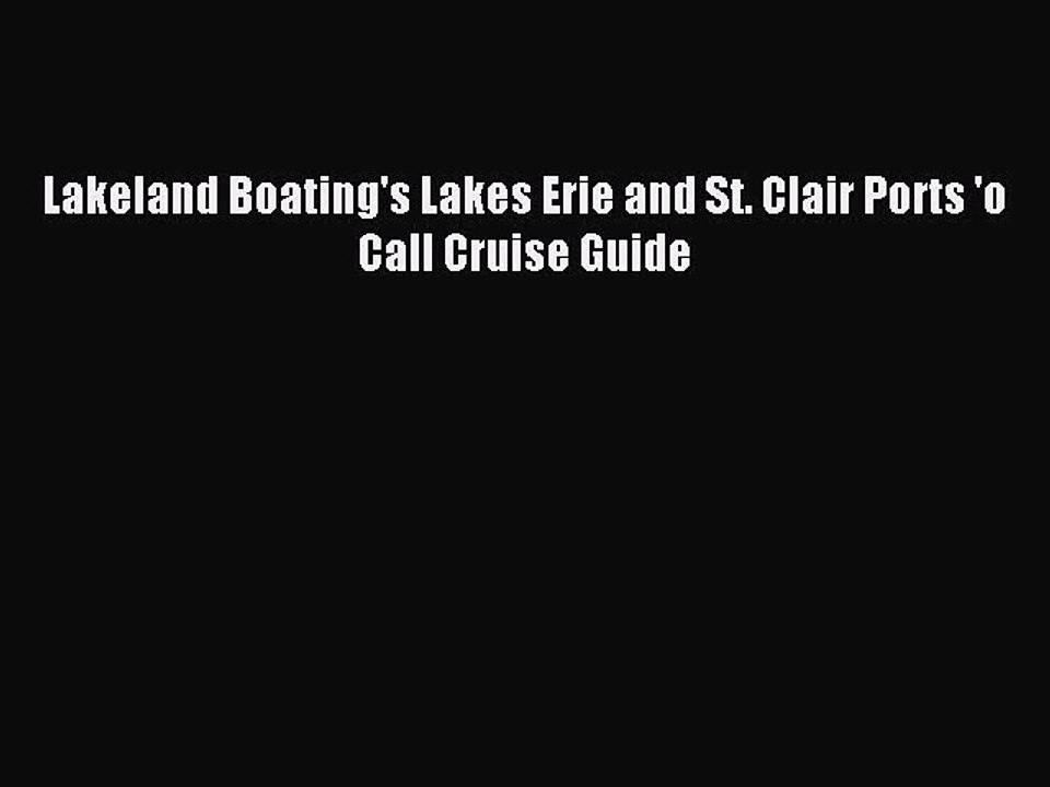 (PDF Download) Lakeland Boating's Lakes Erie and St. Clair Ports 'o Call Cruise Guide PDF