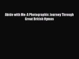 Abide with Me: A Photographic Journey Through Great British Hymns  PDF Download