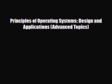 [PDF Download] Principles of Operating Systems: Design and Applications (Advanced Topics) [Download]