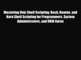 [PDF Download] Mastering Unix Shell Scripting: Bash Bourne and Korn Shell Scripting for Programmers