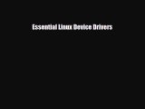 [PDF Download] Essential Linux Device Drivers [Read] Full Ebook