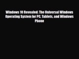 [PDF Download] Windows 10 Revealed: The Universal Windows Operating System for PC Tablets and