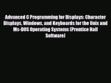 [PDF Download] Advanced C Programming for Displays: Character Displays Windows and Keyboards