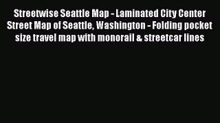 Streetwise Seattle Map - Laminated City Center Street Map of Seattle Washington - Folding pocket