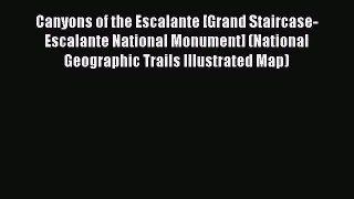 Canyons of the Escalante [Grand Staircase-Escalante National Monument] (National Geographic