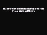 [PDF Download] Data Structures and Problem Solving With Turbo Pascal: Walls and Mirrors [PDF]