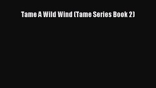 Tame A Wild Wind (Tame Series Book 2)  Free Books